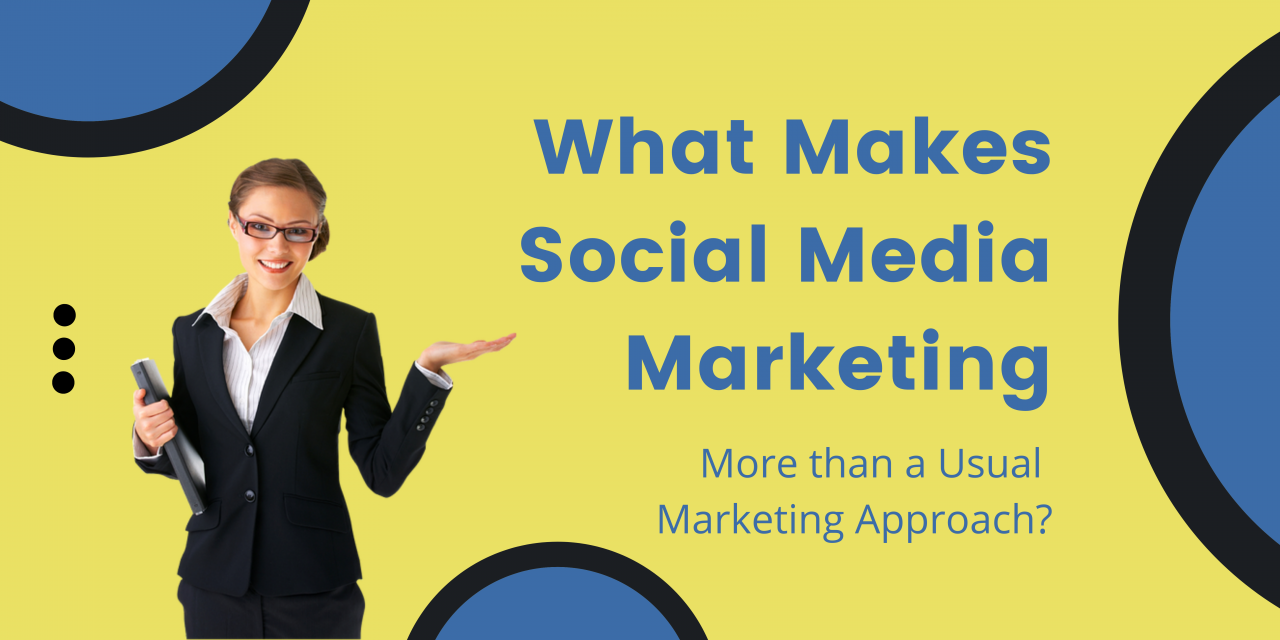 What Makes Social Media Marketing More than a Usual Marketing Approach?