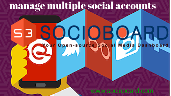 What is the Way You can Manage Multiple Social Profiles with SocioBoard?