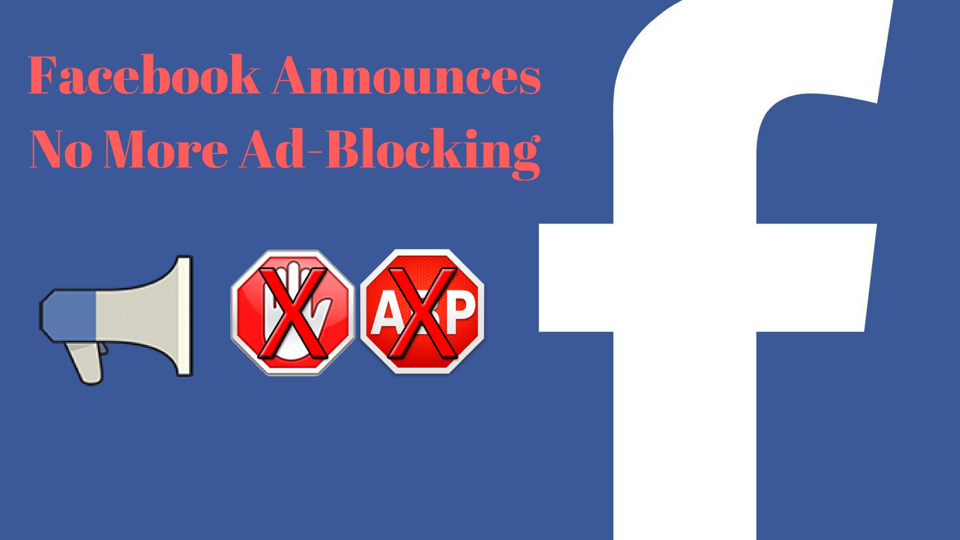 Facebook Says No To Ad blocking- How Will It Affect Your Business?[2021 Edition]