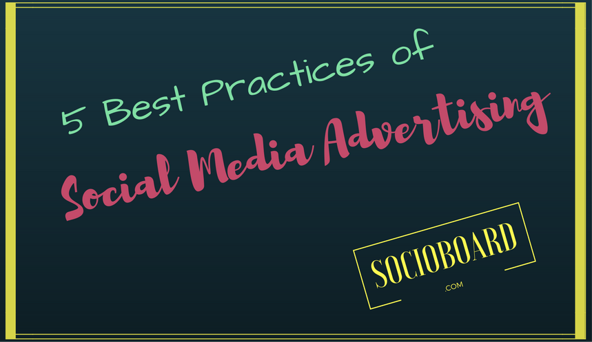5 Best Practices To Follow On Social Media Advertising [2021 Guide]