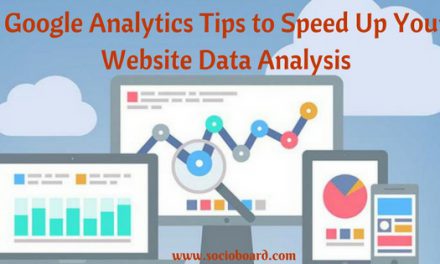 Google Analytics Tips to Speed Up Your Website Data Analysis In 2021