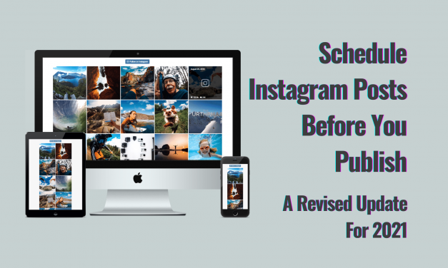 Schedule Instagram Posts Before You Publish | A Revised Update For 2021