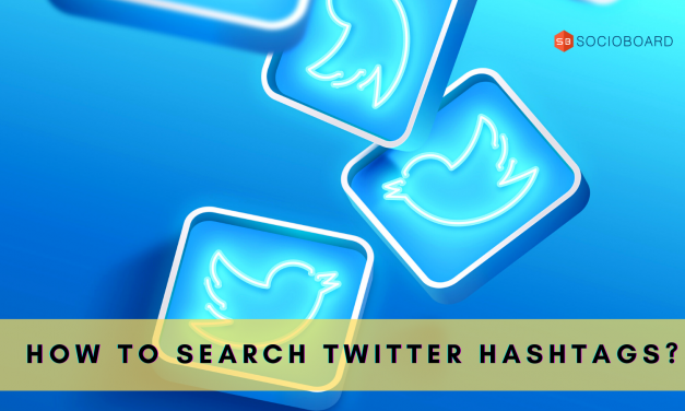 Twitter Hashtags : How To Search And Analyze It For Better Business Growth?
