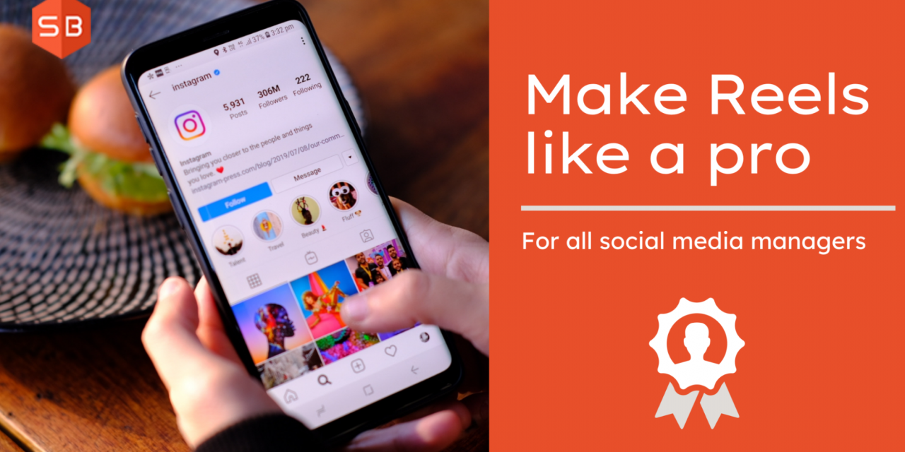 How To Make Reels On Instagram Like A Pro-Social Media Manager?