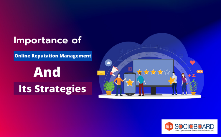 Importance Of Online Reputation Management And Its Strategies