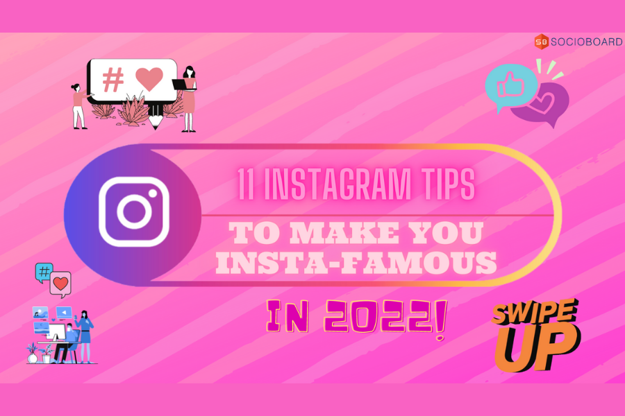 11 Instagram Tips for 2022 that will make you Insta-Famous!