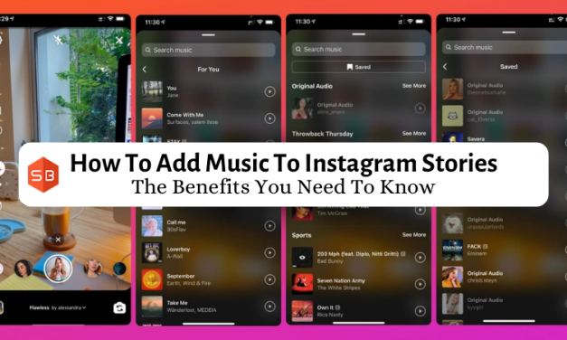 How To Add Music To Instagram Stories: The Benefits You Need To Know
