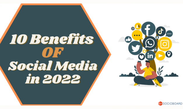 10 Benefits of Social Media in 2022