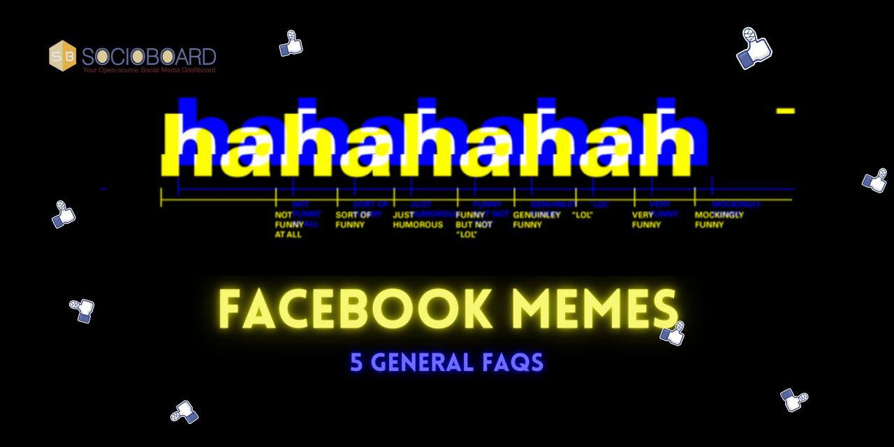 Facebook Memes: 5 General FAQs That You Should Know