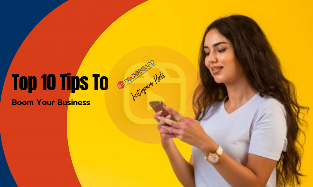 Top 10 Tips To Boom Your Business Through Instagram Reels