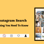 Instagram Search: Everything You Need To Know