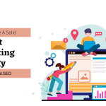 How To Create A Solid Content Marketing Strategy: 09 Ways To Boost SEO
